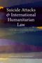 Vishakha V Wijenayake: Suicide Attacks and International Humanitarian Law, Buch