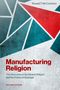 "Manufacturing Religion" von Russell T. McCutcheon. Geometrisches Muster in Blau, Rot und Weiß, Second Edition., Buch