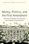 "Money, Politics, and the First Amendment" oben; "Fifty Years of Supreme Court Decisions and Campaign Finance Reforms". Davor fliegende Dollar über dem Weißen Haus., Buch