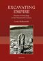 "EXCAVATING EMPIRE: Russian Archaeology in the Nineteenth Century" von Louise McReynolds, darunter ein altes Steinmonument., Buch