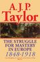 A. J. P. Taylor: The Struggle for Mastery in Europe, 1848-1918, Buch