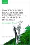 Luca Crispi: Joyce's Creative Process and the Construction of Characters in Ulysses: Becoming the Blooms, Buch