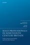 Laurence Brockliss: Male Professionals in Nineteenth Century Britain, Buch