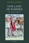 Text: "Jessica Hughes, Our Lady of Pompeii, Ruins, Religion, and Memory, Classical Presences." Illustration: Frau mit Kind vor Ruinen., Buch