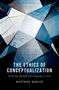 Matthieu Queloz: The Ethics of Conceptualization, Buch