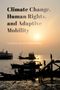 Lauren Sakae Nishimura: Climate Change, Human Rights, and Adaptive Mobility, Buch