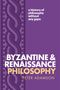 Peter Adamson: Byzantine and Renaissance Philosophy, Buch