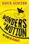 DAVID ACHESON, WONDERS IN MOTION, THE STORY OF DYNAMICS; gelber Hintergrund mit einem rotierenden Kreisel., Buch