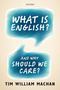 Tim William Machan: What Is English?, Buch