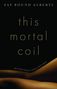 Fay Bound Alberti: This Mortal Coil, Buch
