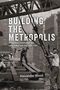 Alexander Wood: Building the Metropolis, Buch, Buch