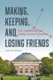 Janice M McCabe: Making, Keeping, and Losing Friends, Buch