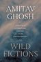 Amitav Ghosh: Wild Fictions, Buch