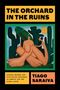 "THE ORCHARD IN THE RUINS", "TIAGO SARAIVA". Illustration: Abstrakte Figur vor Kaktus, tropische Früchte im Hintergrund., Buch