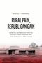 "Rural Pain, Republican Gain" von Michael E. Shepherd. Thema: Republikaner, ländliches Amerika. Bild eines flachen Gebäudes., Buch