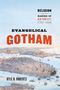 Text: "Religion and the Making of New York City, 1783-1860. Evangelical Gotham. Kyle B. Roberts."
Zeichnung von New York City., Buch