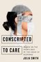Julia Smith: Conscripted to Care: Women on the Frontlines of the Covid-19 Response, Buch