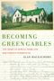 Alan Maceachern: Becoming Green Gables, Buch
