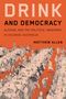 Matthew Allen: Drink and Democracy, Buch