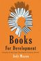"Books For Development. Canada in the Late Twentieth-Century World. Jody Mason." Bücher formen eine Spirale auf orange., Buch