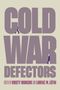 „COLD WAR DEFECTORS“. Bearbeitet von Kristy Ironside und Lorenz M. Lüthi. Große lilafarbene Buchstaben., Buch