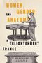 "WOMEN, GENDER AND ANATOMY IN ENLIGHTENMENT FRANCE" mit einer alten Illustration einer Frau bei einer Autopsie., Buch