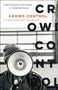 Text: "CROWD CONTROL", "The Racial Ordering of Literary Reward", Autoren: Claire Grossman, Juliana Spahr, Stephanie Young. Person mit Megafon., Buch