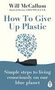 Will McCallum: How to Give Up Plastic, Buch