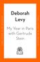 Deborah Levy: My Year in Paris with Gertrude Stein, Buch