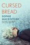 Sophie Mackintosh: Cursed Bread, Buch