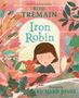 Rose Tremain: Iron Robin, Buch