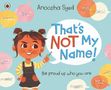 Anoosha Syed: That's Not My Name!, Buch