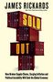 James Rickards: Sold Out, Buch