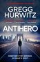 THE SUNDAY TIMES NO.1 BESTSELLER, GREGG HURWITZ, ANTIHERO. Skyline, Mann auf Brücke im Dämmerlicht.