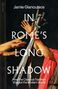 Text: "Jamie Gianoutsos, IN ROME'S LONG SHADOW, How the Classical Tradition Shaped the Modern World". Drei Hände greifen Schwerter.