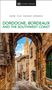 Dk Travel: DK Dordogne, Bordeaux and the Southwest Coast, Buch
