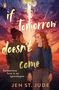 Jen St. Jude: If Tomorrow Doesn't Come, Buch