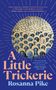 Rosanna Pike: A Little Trickerie, Buch