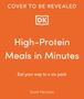 Scott Harrison: High Protein Meals in Minutes, Buch