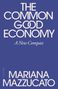 "The Common Good Economy: A New Compass" von Mariana Mazzucato. Weißer Text auf dunkelblauem Hintergrund., Buch