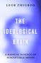 Leor Zmigrod: The Ideological Brain, Buch