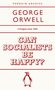 George Orwell: Can Socialists be Happy?, Buch