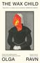 Olga Ravn: The Wax Child, Buch