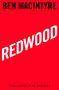 Text: "BEN MACINTYRE", "REDWOOD", "FINAL COVER TO BE REVEALED". Roter Hintergrund, große weiße Schrift.