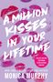 Monica Murphy: A Million Kisses In Your Lifetime, Buch