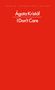 Agota Kristof: I Don't Care, Buch