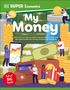 Oben steht "DK SUPER Economics" und "My Money" in großen Buchstaben. Unten: "Full of BIG facts!". Menschen, große Münzen und Geldscheine sind illustriert.