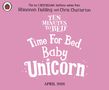 Rhiannon Fielding: Ten Minutes to Bed: Time for Bed, Baby Unicorn, Buch