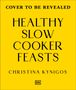 "Cover to be revealed. Healthy Slow Cooker Feasts. Christina Kynigos." Gelber Hintergrund mit kleinem DK-Logo., Buch
