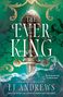 L. J. Andrews: The Ever King, Buch